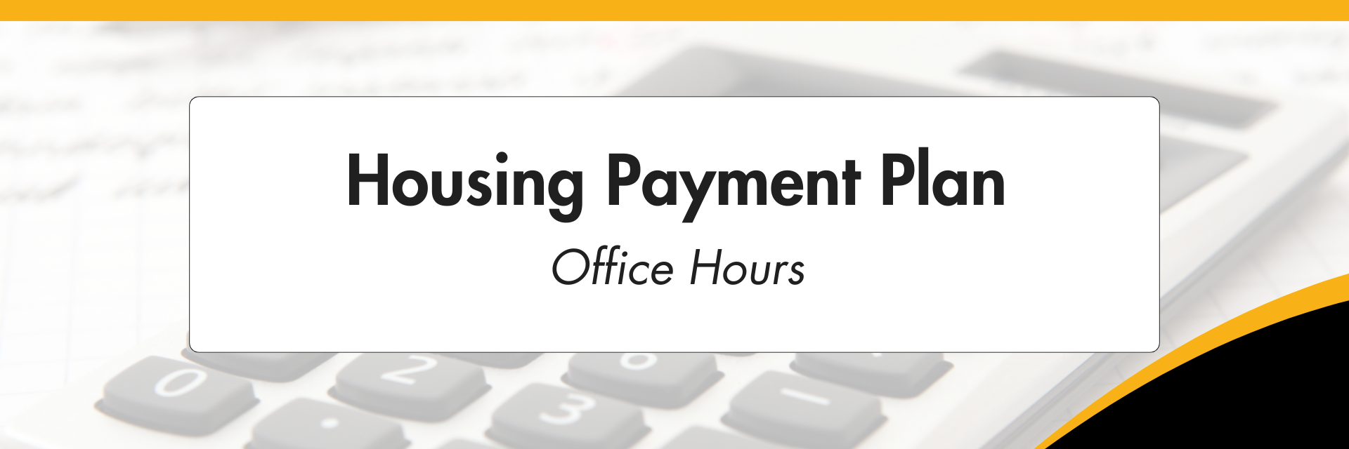 Housing Payment Plan Office Hours.