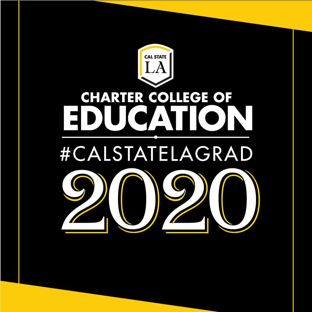 Charter College of Education Cal State LA Grad 2020