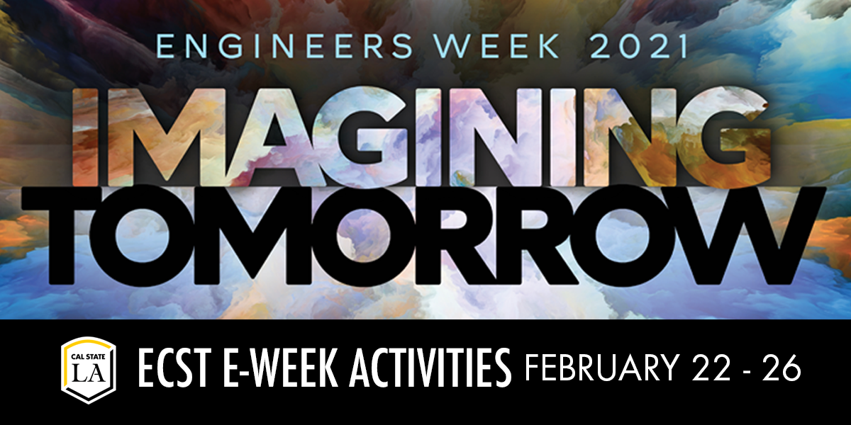 Cal State LA ECST EWeek 2021 Imaging Tomorrow Feb 22-26