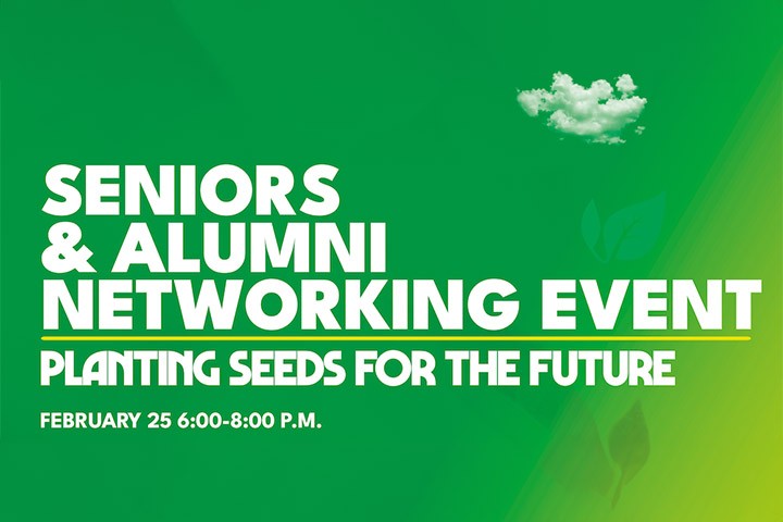 Green promotional graphic for a Seniors & Alumni Networking Event. The text reads, 'Planting Seeds for the Future,' with the date and time